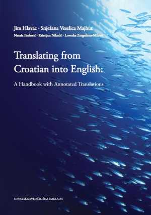 TRANSLATING FROM CROATIAN INTO ENGLISH - A Handbook with Annotated Translations